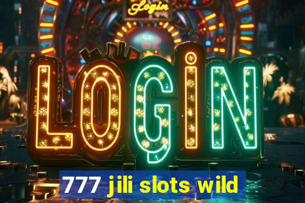 777 jili slots wild