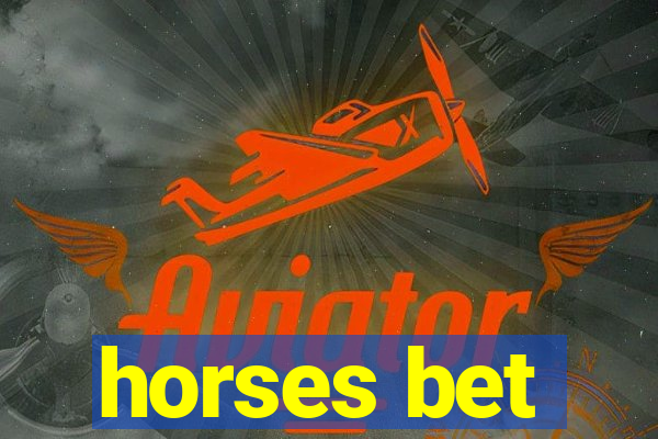 horses bet