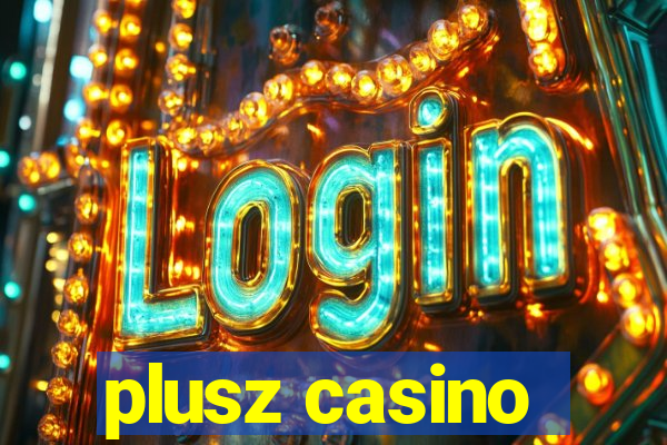 plusz casino