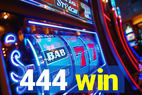 444 win