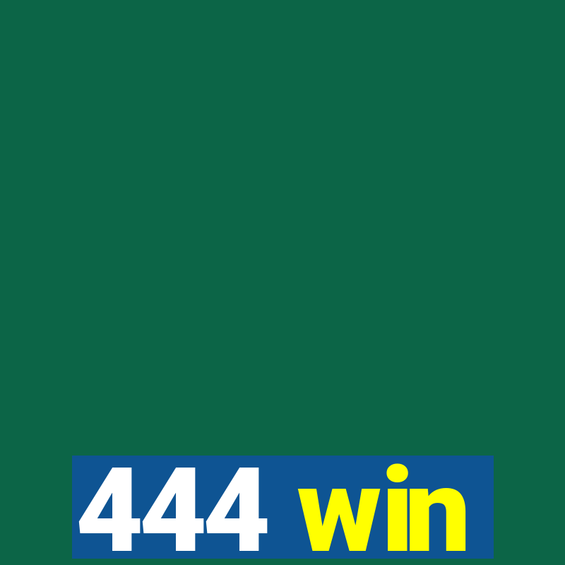 444 win