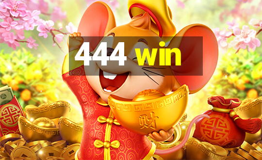 444 win