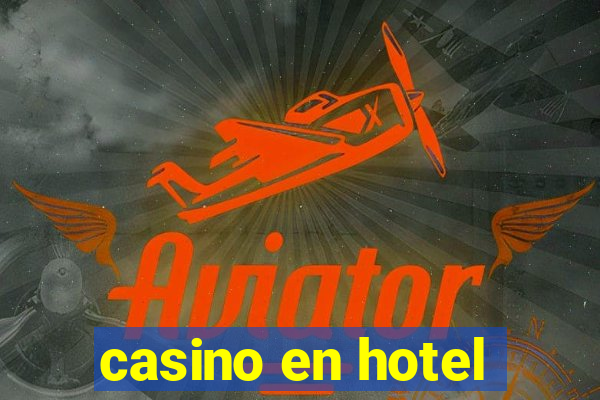 casino en hotel