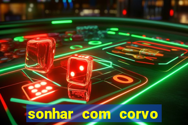 sonhar com corvo preto atacando