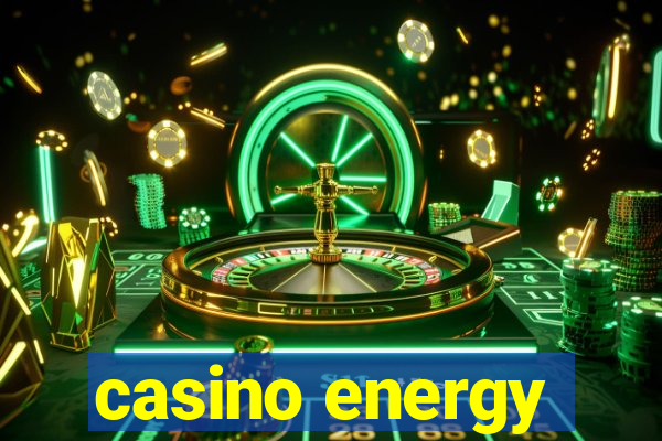 casino energy