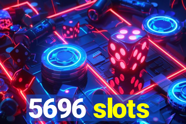 5696 slots