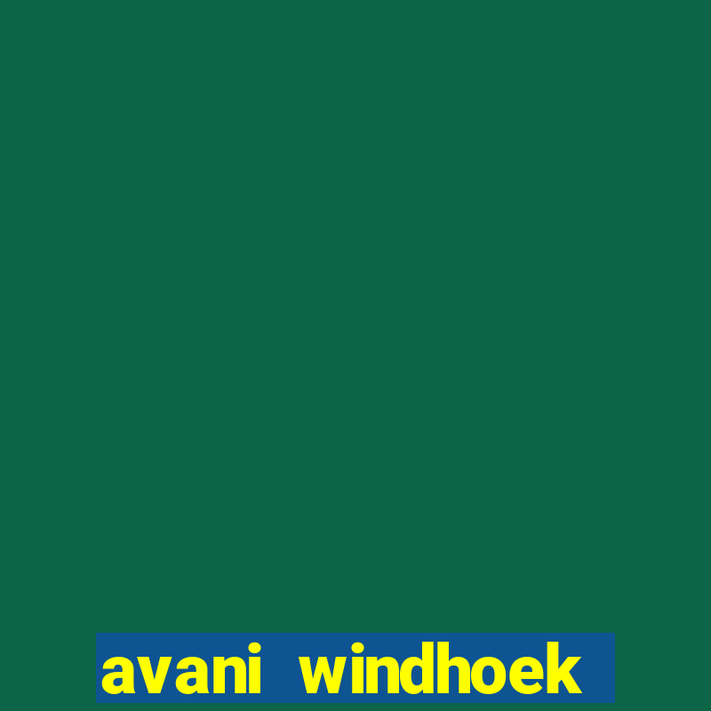 avani windhoek hotel and casino