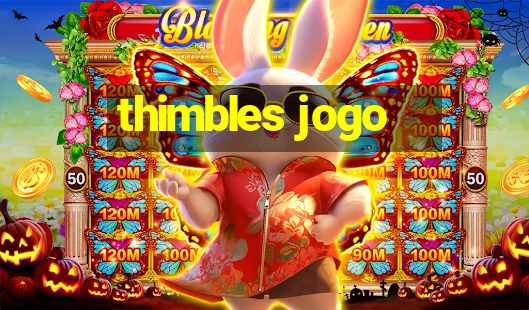 thimbles jogo