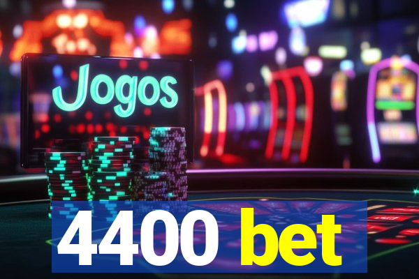 4400 bet