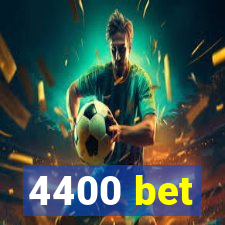 4400 bet