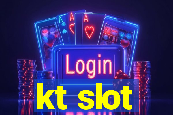 kt slot