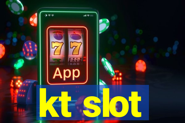 kt slot