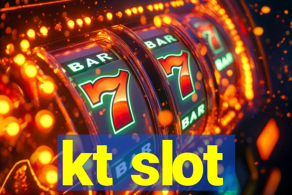 kt slot