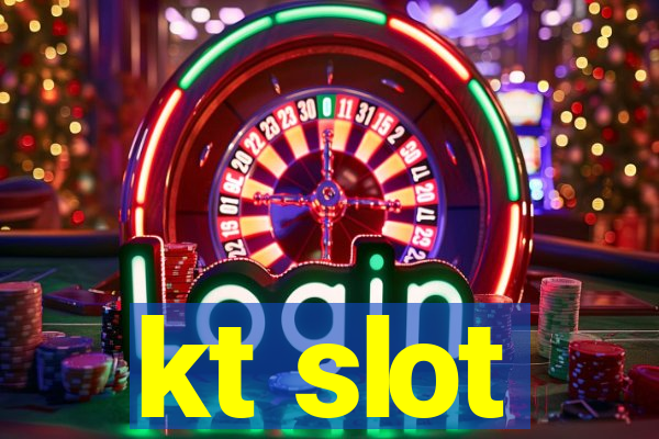 kt slot