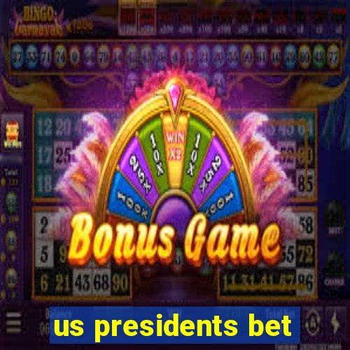 us presidents bet