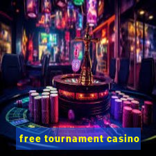 free tournament casino