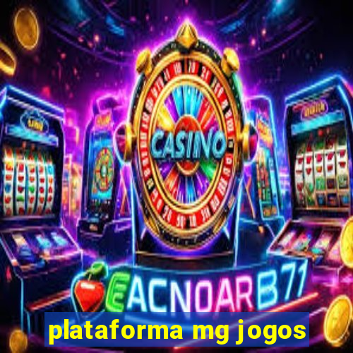 plataforma mg jogos