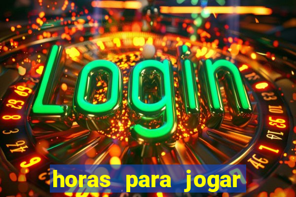 horas para jogar fortune tiger