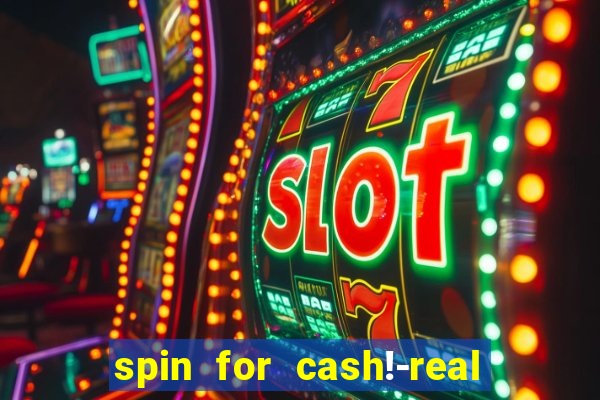 spin for cash!-real money slots game