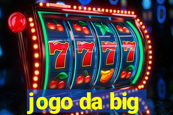 jogo da big