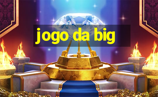 jogo da big