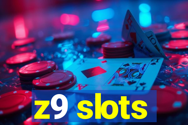 z9 slots