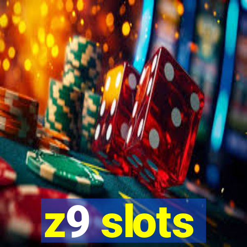 z9 slots