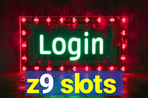 z9 slots