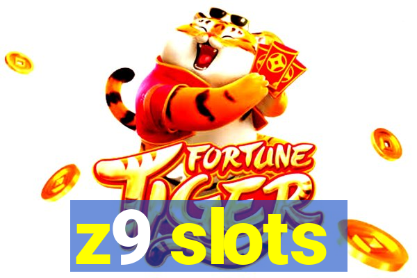 z9 slots