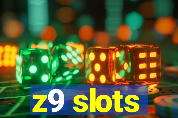 z9 slots