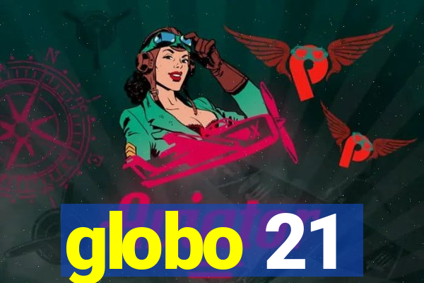 globo 21