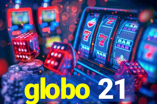 globo 21