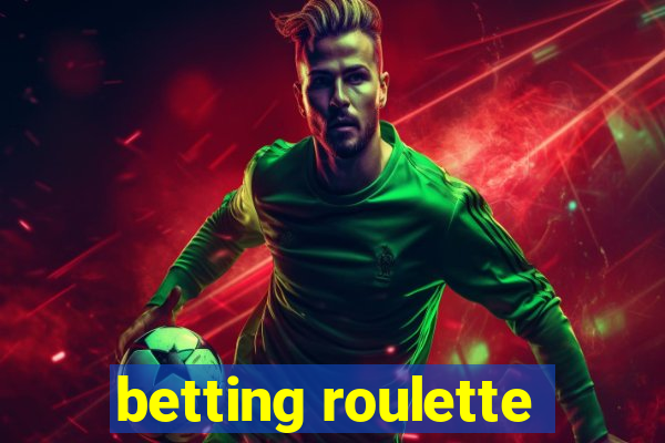 betting roulette