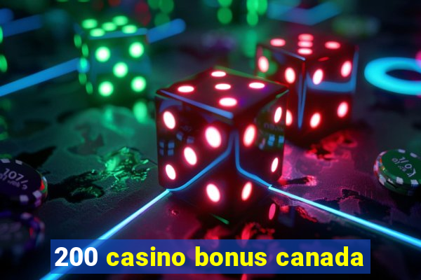 200 casino bonus canada