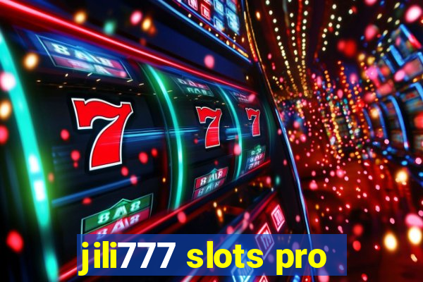 jili777 slots pro