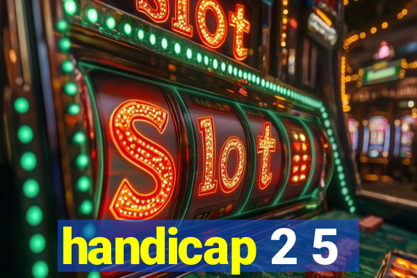 handicap 2 5