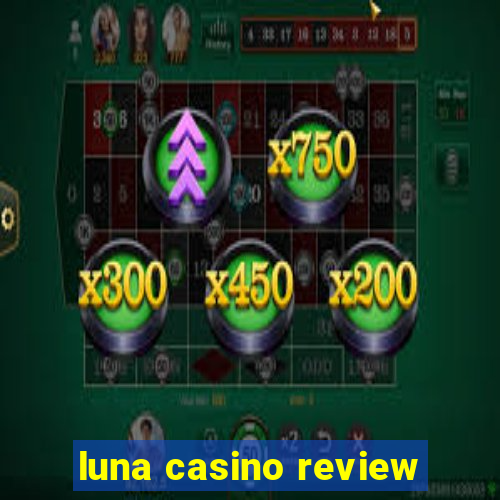 luna casino review