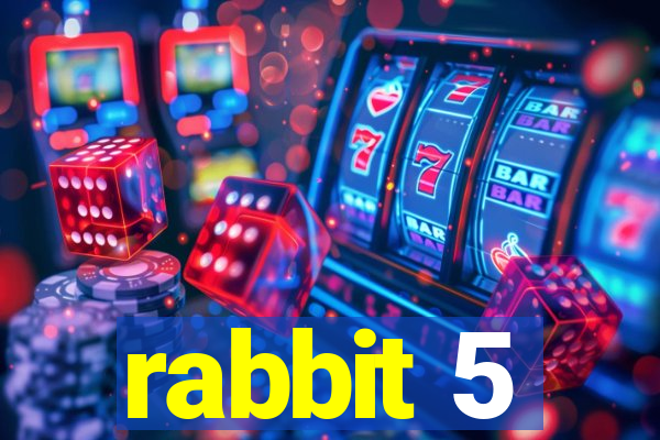 rabbit 5