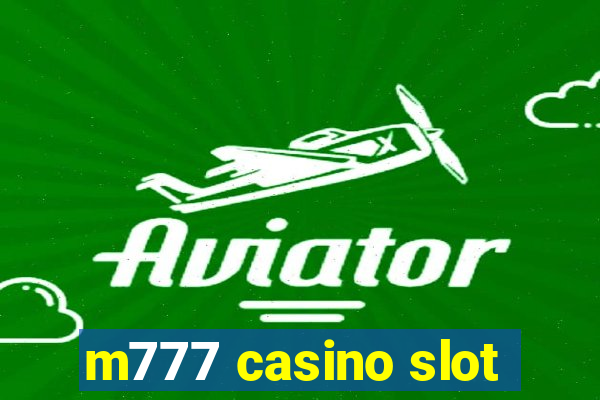 m777 casino slot