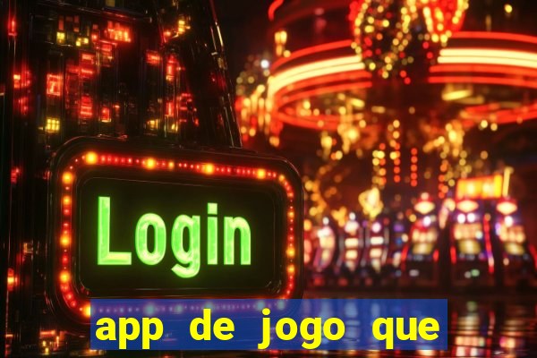 app de jogo que ganha dinheiro de verdade