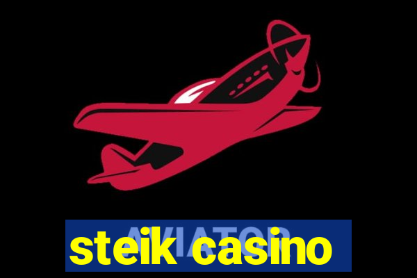 steik casino