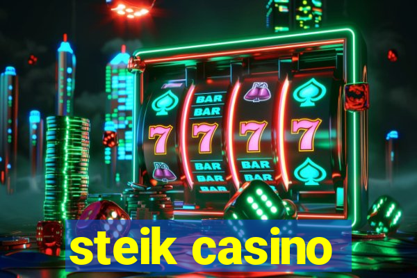 steik casino