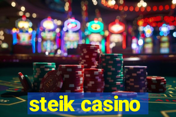 steik casino