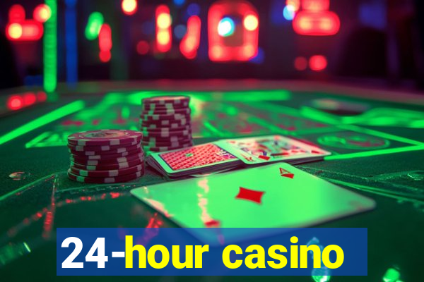 24-hour casino