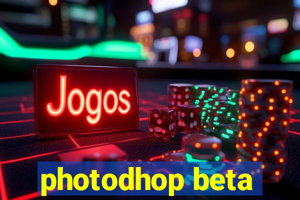 photodhop beta