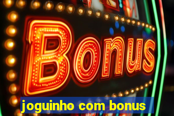 joguinho com bonus