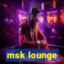 msk lounge