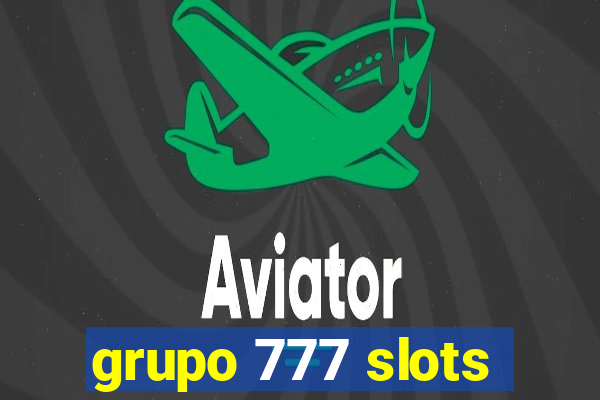 grupo 777 slots