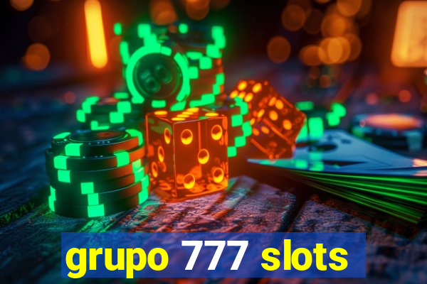 grupo 777 slots