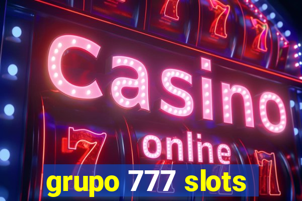 grupo 777 slots